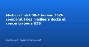 Meilleur hub USB-C bureau 2026 : comparatif des meilleurs docks et con…