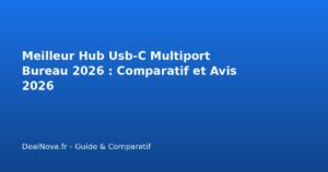 Meilleur Hub Usb-C Multiport Bureau 2026 : Comparatif et Avis…