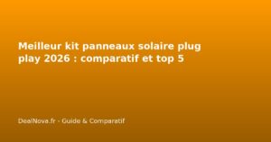 Meilleur kit panneaux solaire plug play 2026 : comparatif et…