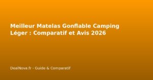 Meilleur Matelas Gonflable Camping Léger : Comparatif et Avis 2026