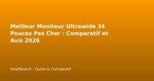 Meilleur Moniteur Ultrawide 34 Pouces Pas Cher : Comparatif et…