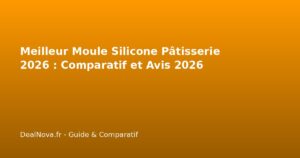 Meilleur Moule Silicone Pâtisserie 2026 : Comparatif et Avis 2026