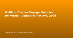 Meilleur Oreiller Voyage Mémoire De Forme : Comparatif et Avis 2026