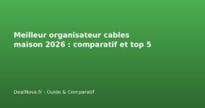Meilleur organisateur cables maison 2026 : comparatif et top 5