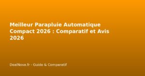 Meilleur Parapluie Automatique Compact 2026 : Comparatif et Avis 2026