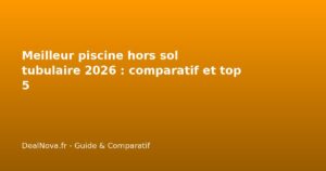 Meilleur piscine hors sol tubulaire 2026 : comparatif et top…