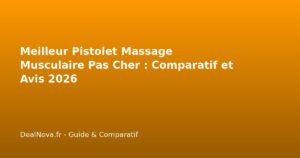 Meilleur Pistolet Massage Musculaire Pas Cher : Comparatif et Avis 2026