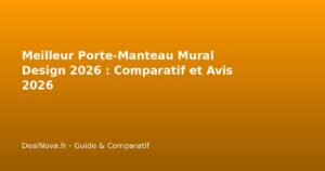 Meilleur Porte-Manteau Mural Design 2026 : Comparatif et Avis 2026