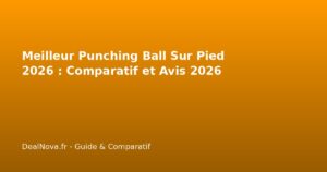 Meilleur Punching Ball Sur Pied 2026 : Comparatif et Avis 2026