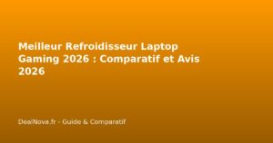 Meilleur Refroidisseur Laptop Gaming 2026 : Comparatif et Avis 2026