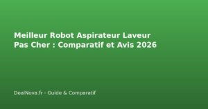 Meilleur Robot Aspirateur Laveur Pas Cher : Comparatif et Avis…