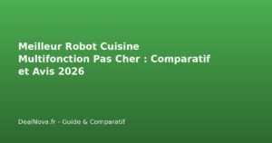 Meilleur Robot Cuisine Multifonction Pas Cher : Comparatif et Avis…