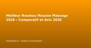 Meilleur Rouleau Mousse Massage 2026 : Comparatif et Avis 2026