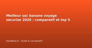 Meilleur sac banane voyage securise 2026 : comparatif et top 5