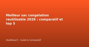 Meilleur sac congelation reutilisable 2026 : comparatif et top 5