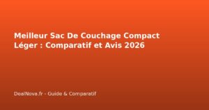 Meilleur Sac De Couchage Compact Léger : Comparatif et Avis…