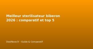 Meilleur sterilisateur biberon 2026 : comparatif et top 5