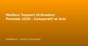 Meilleur Support Ordinateur Portable 2026 : Comparatif et Avis