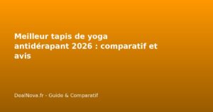 Meilleur tapis de yoga antidérapant 2026 : comparatif et avis