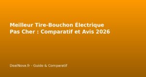 Meilleur Tire-Bouchon Électrique Pas Cher : Comparatif et Avis 2026