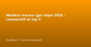 Meilleur traceur gps objet 2026 : comparatif et top 5