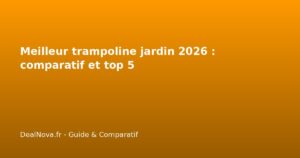 Meilleur trampoline jardin 2026 : comparatif et top 5