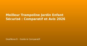 Meilleur Trampoline Jardin Enfant Sécurisé : Comparatif et Avis 2026