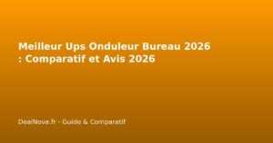 Meilleur Ups Onduleur Bureau 2026 : Comparatif et Avis 2026