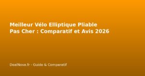 Meilleur Vélo Elliptique Pliable Pas Cher : Comparatif et Avis…