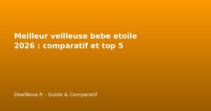 Meilleur veilleuse bebe etoile 2026 : comparatif et top 5