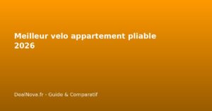 Meilleur velo appartement pliable 2026