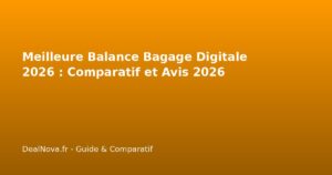 Meilleure Balance Bagage Digitale 2026 : Comparatif et Avis 2026