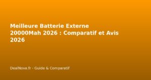 Meilleure Batterie Externe 20000Mah 2026 : Comparatif et Avis 2026