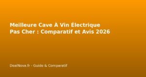 Meilleure Cave À Vin Électrique Pas Cher : Comparatif et…