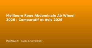 Meilleure Roue Abdominale Ab Wheel 2026 : Comparatif et Avis…