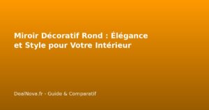 Miroir Décoratif Rond : Élégance et Style pour Votre Intérieur