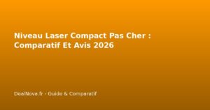 Niveau Laser Compact Pas Cher : Comparatif Et Avis 2026