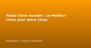 Pâtée Chien Humide : Le Meilleur Choix pour Votre Chien