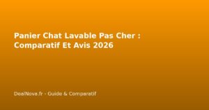 Panier Chat Lavable Pas Cher : Comparatif Et Avis 2026