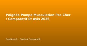 Poignée Pompe Musculation Pas Cher : Comparatif Et Avis 2026