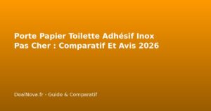 Porte Papier Toilette Adhésif Inox Pas Cher : Comparatif Et Avis 2026
