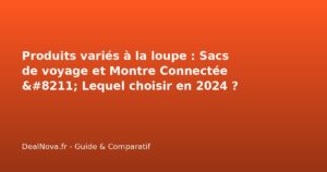 Produits variés à la loupe : Sacs de voyage et Montre Connectée - Lequ…
