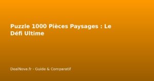 Puzzle 1000 Pièces Paysages : Le Défi Ultime