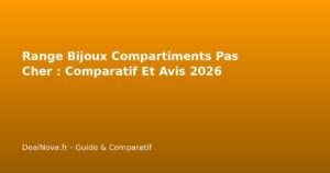 Range Bijoux Compartiments Pas Cher : Comparatif Et Avis 2026