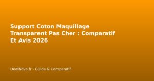 Support Coton Maquillage Transparent Pas Cher : Comparatif Et Avis…