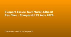 Support Essuie Tout Mural Adhésif Pas Cher : Comparatif Et Avis 2026