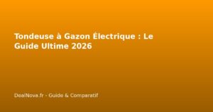 Tondeuse à Gazon Électrique : Le Guide Ultime 2026
