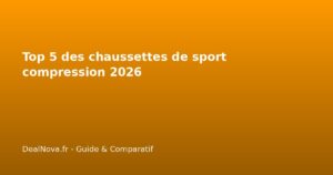 Top 5 des chaussettes de sport compression 2026