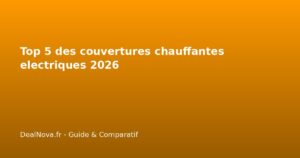 Top 5 des couvertures chauffantes electriques 2026