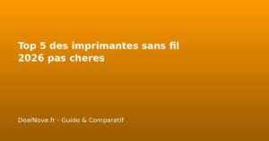 Top 5 des imprimantes sans fil 2026 pas cheres